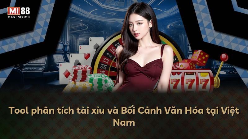 Tool phân tích tài xỉu và Bối Cảnh Văn Hóa tại Việt Nam