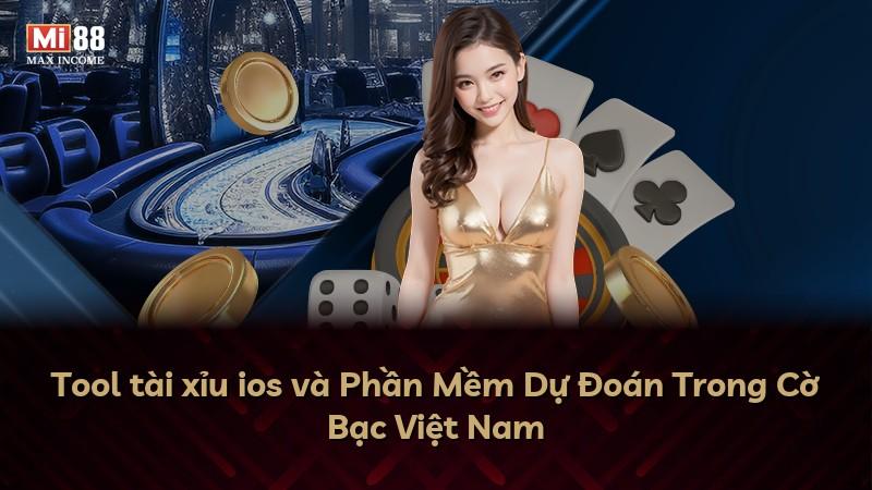 Tool tài xỉu ios và Phần Mềm Dự Đoán Trong Cờ Bạc Việt Nam