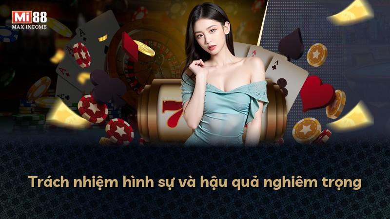 Trách nhiệm hình sự và hậu quả nghiêm trọng