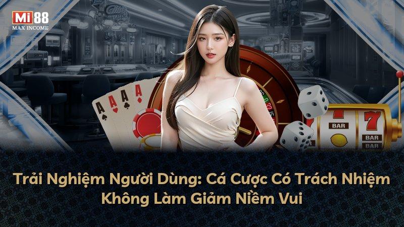 Trải Nghiệm Người Dùng: Cá Cược Có Trách Nhiệm Không Làm Giảm Niềm Vui