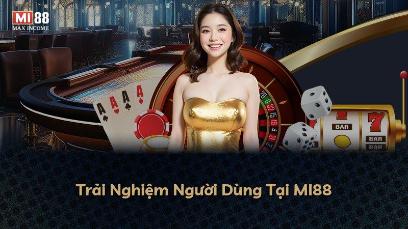 Trải Nghiệm Người Dùng Tại MI88