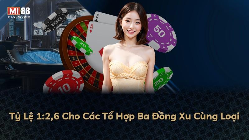 Tỷ Lệ 1:2,6 Cho Các Tổ Hợp Ba Đồng Xu Cùng Loại