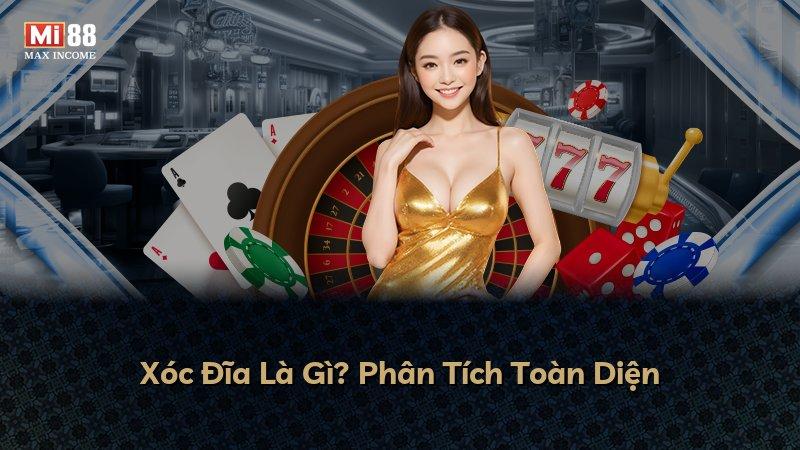 Xóc Đĩa Là Gì? Phân Tích Toàn Diện