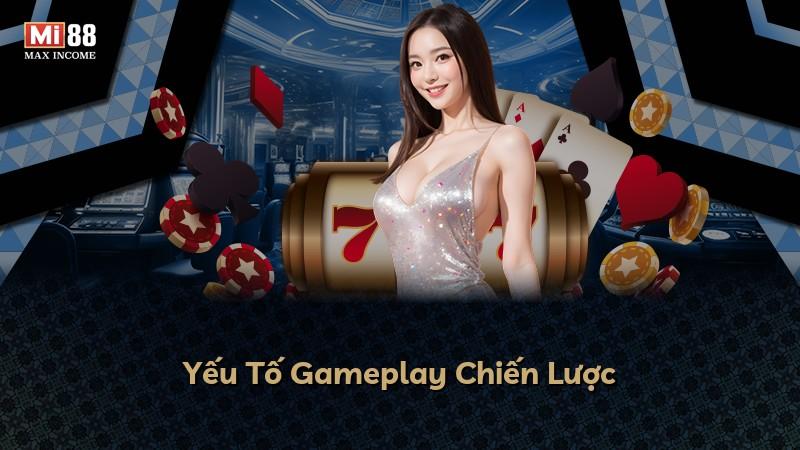 Yếu Tố Gameplay Chiến Lược